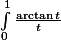 \int_{0}^{1}{\frac{\arctan t}{t}